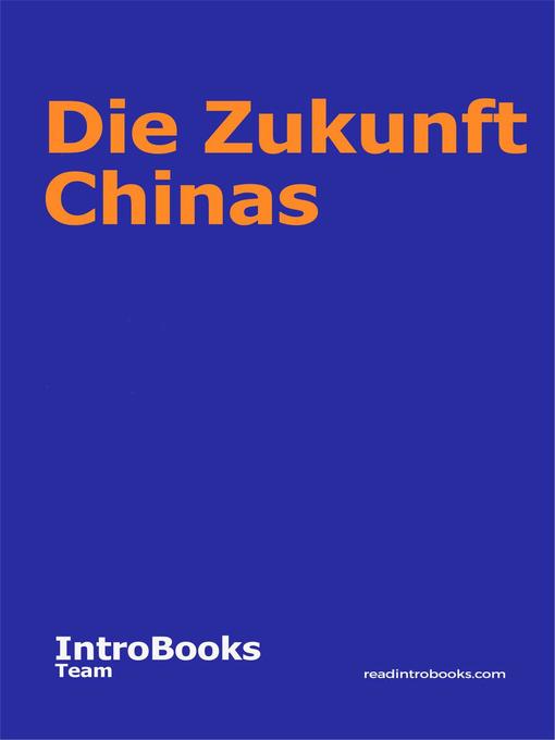 Title details for Die Zukunft Chinas by IntroBooks Team - Available